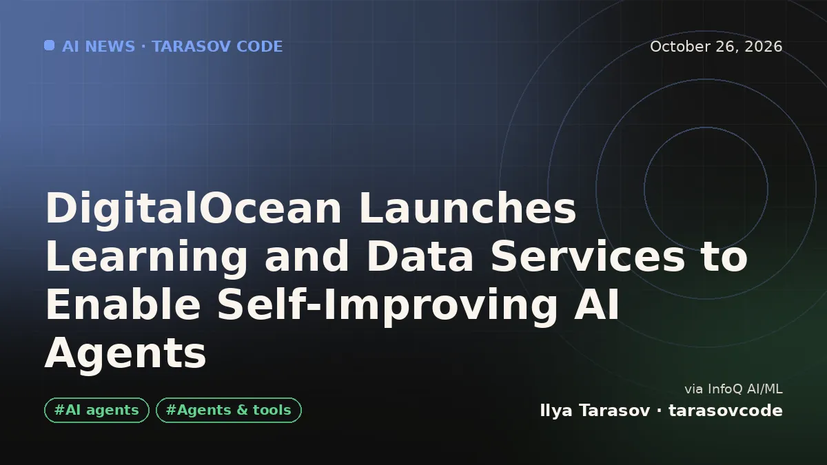 DigitalOcean Launches Learning and Data Services to Enable Self-Improving AI Agents