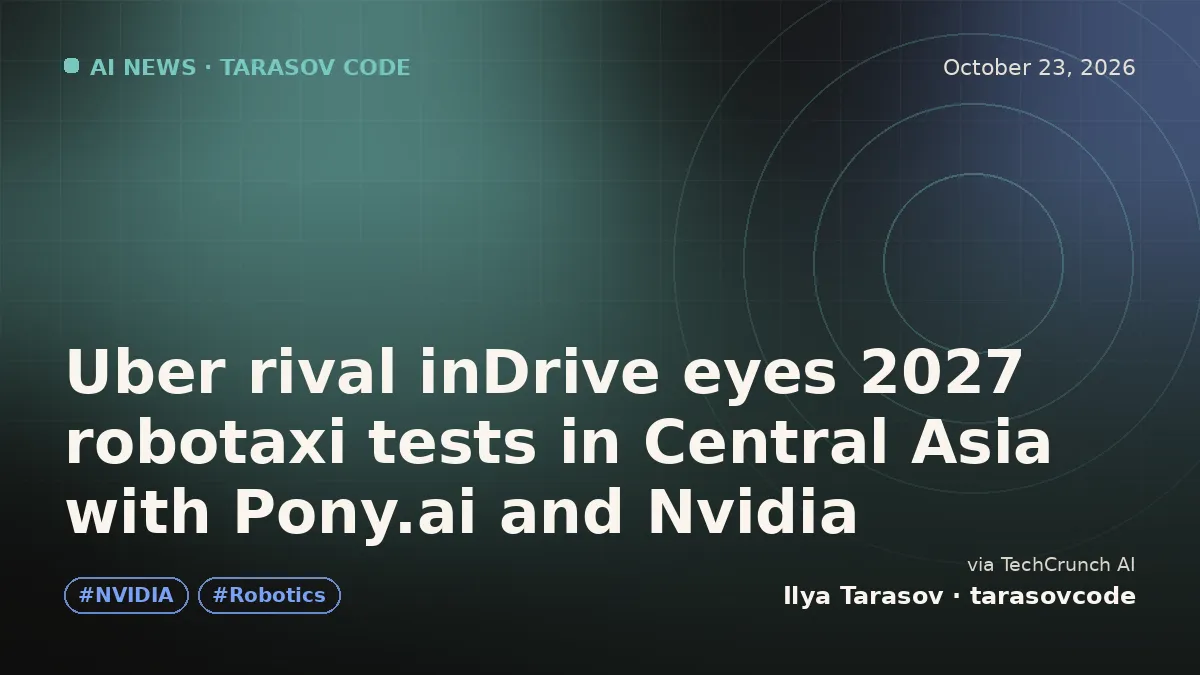 Uber rival inDrive eyes 2027 robotaxi tests in Central Asia with Pony.ai and Nvidia