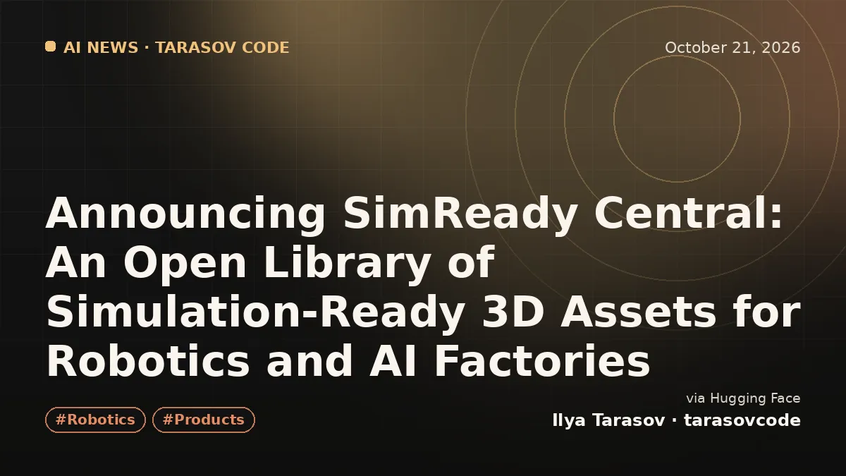 Announcing SimReady Central: An Open Library of Simulation-Ready 3D Assets for Robotics and AI Factories