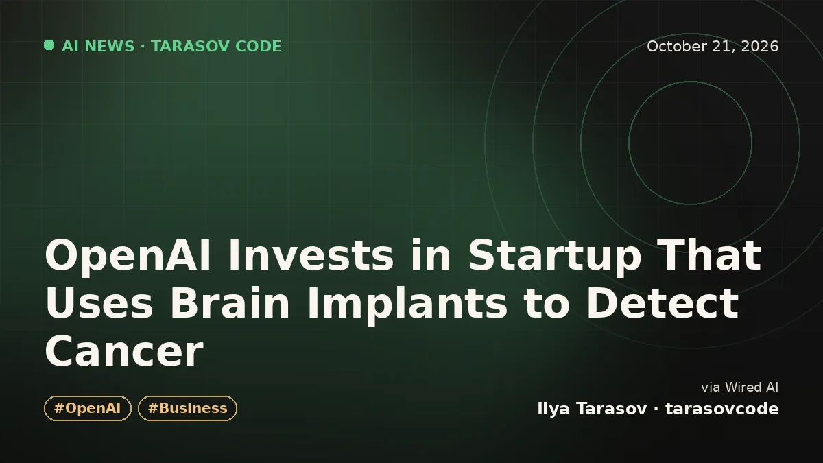 OpenAI Invests in Startup That Uses Brain Implants to Detect Cancer