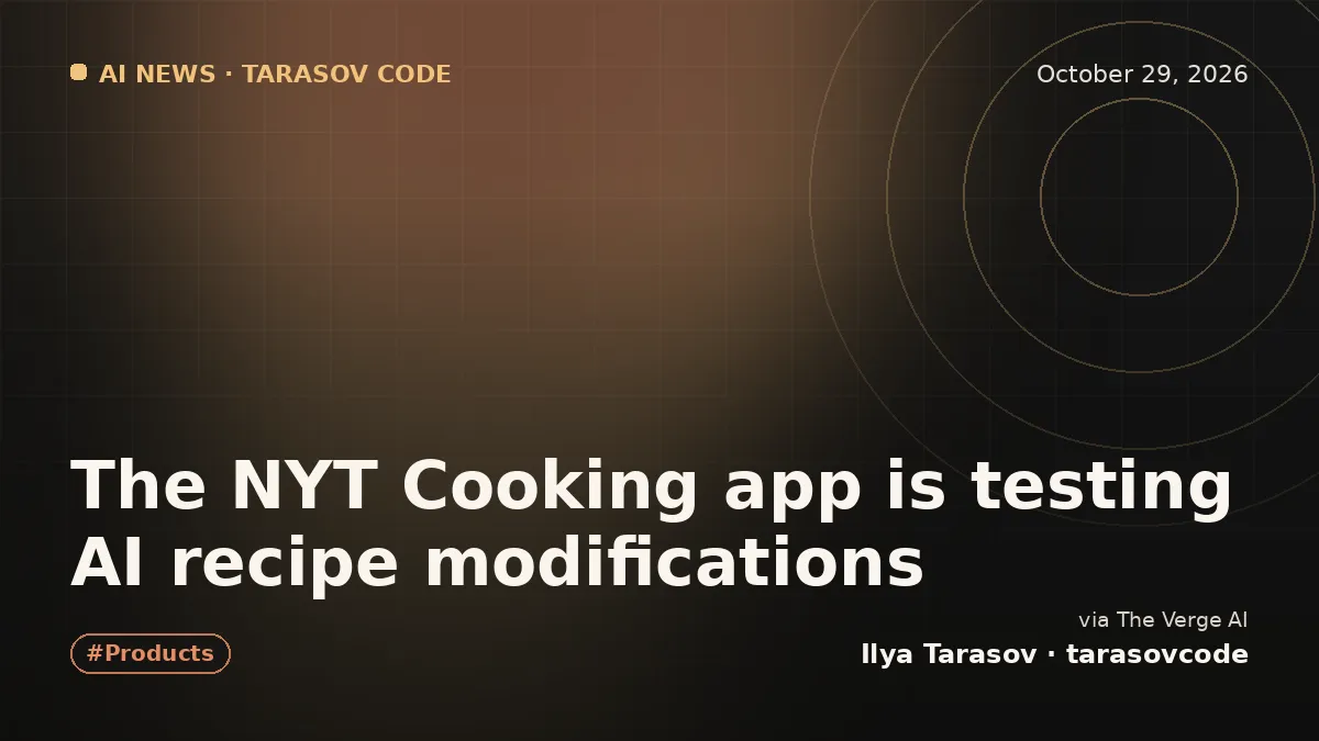 The NYT Cooking app is testing AI recipe modifications