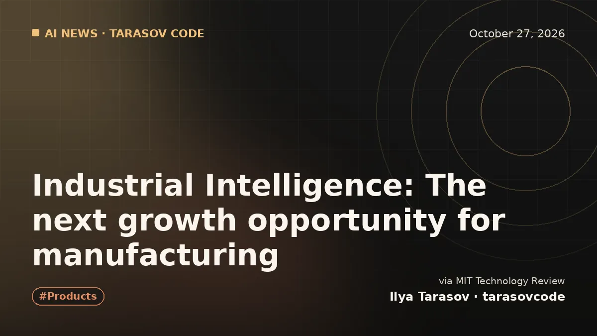 Industrial Intelligence: The next growth opportunity for manufacturing