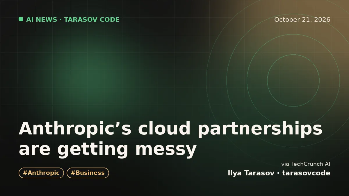 Anthropic’s cloud partnerships are getting messy
