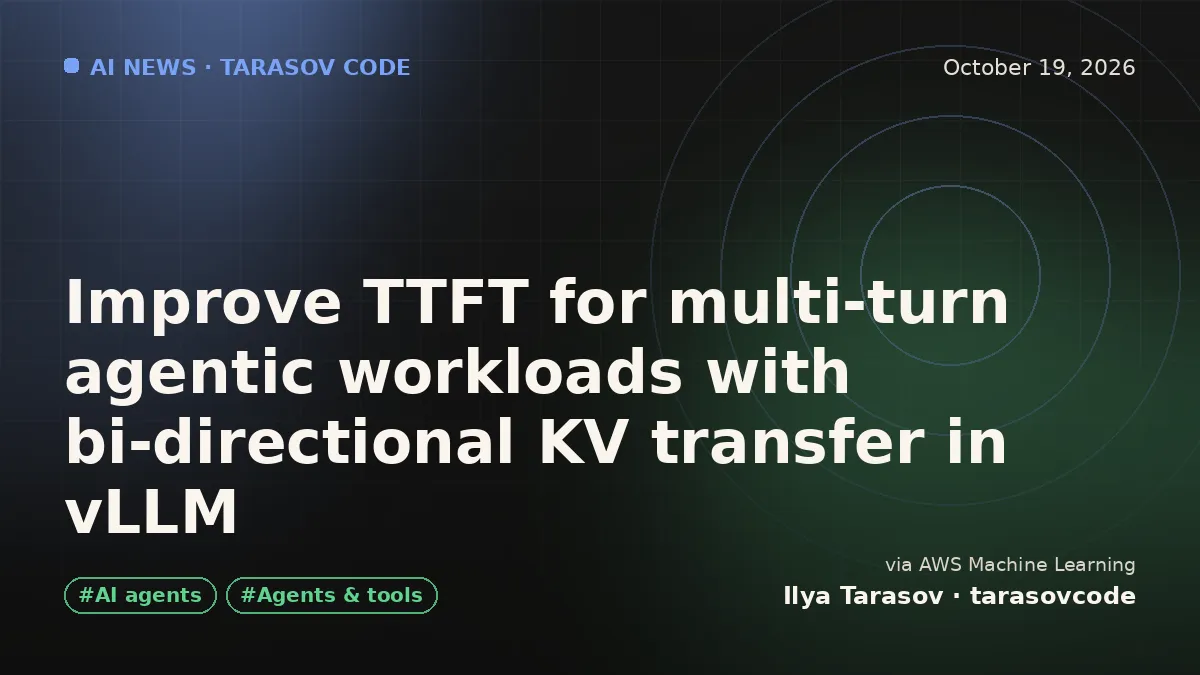 Improve TTFT for multi-turn agentic workloads with bi-directional KV transfer in vLLM