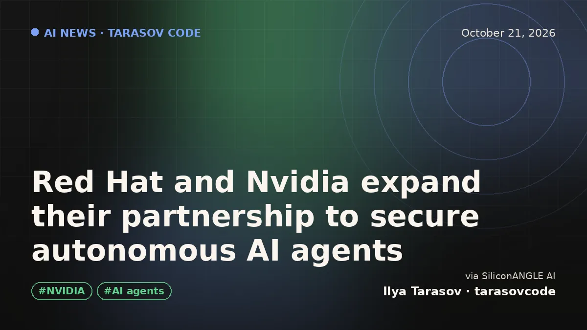 Red Hat and Nvidia expand their partnership to secure autonomous AI agents