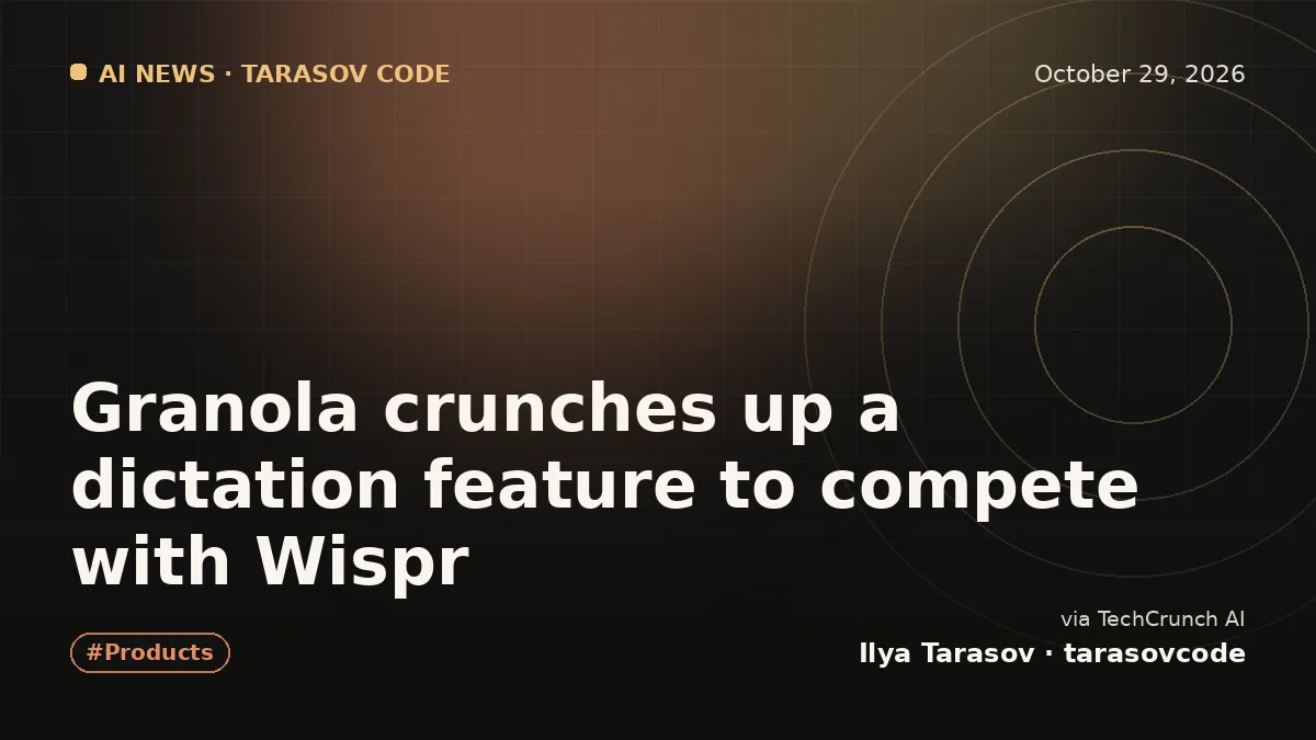 Granola crunches up a dictation feature to compete with Wispr