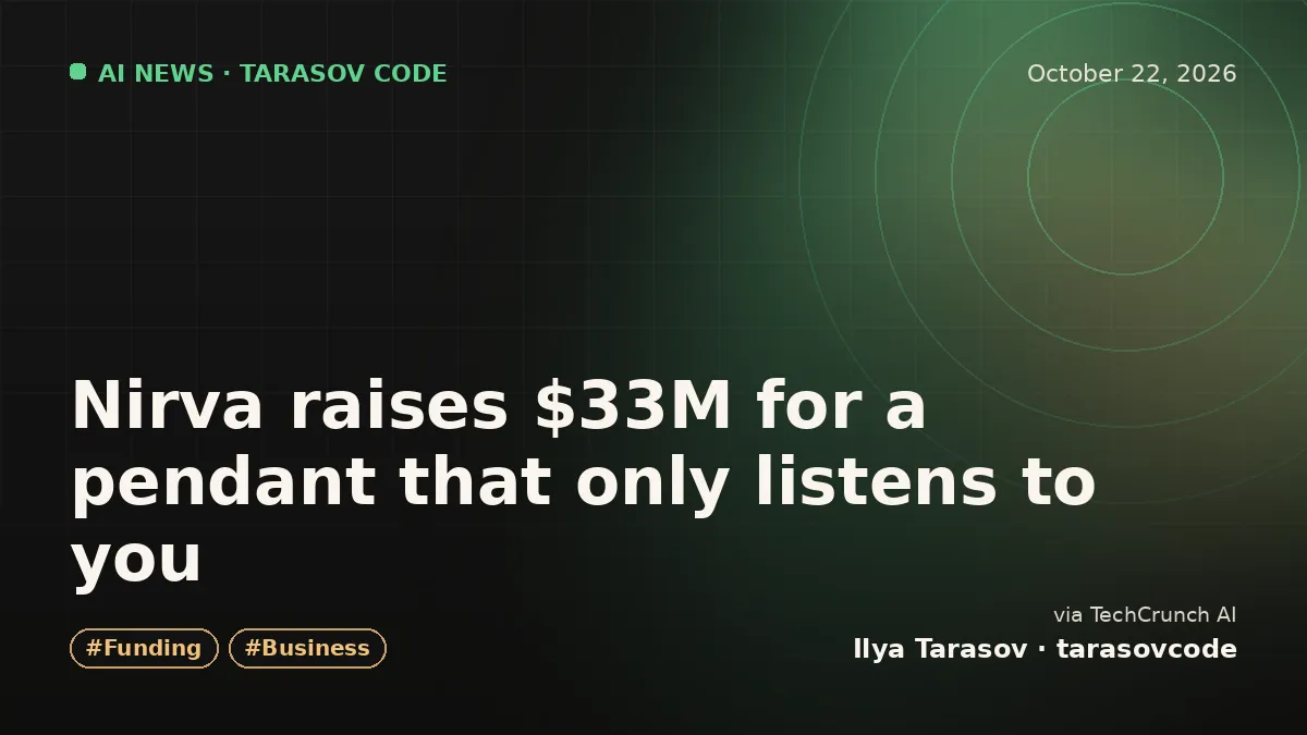 Nirva raises $33M for a pendant that only listens to you