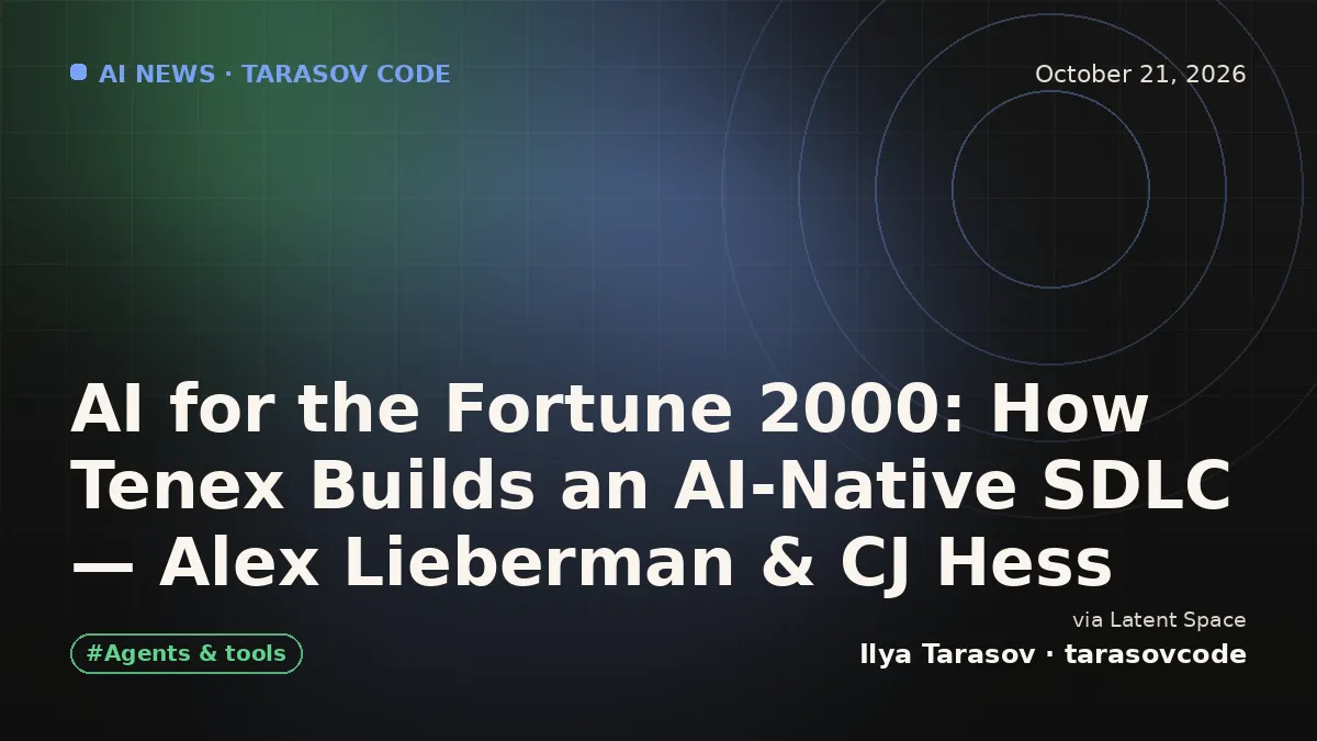 AI for the Fortune 2000: How Tenex Builds an AI-Native SDLC — Alex Lieberman & CJ Hess