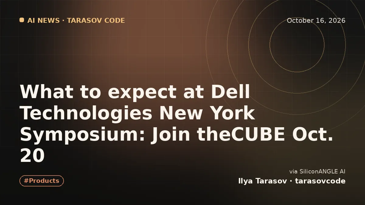 What to expect at Dell Technologies New York Symposium: Join theCUBE Oct. 20