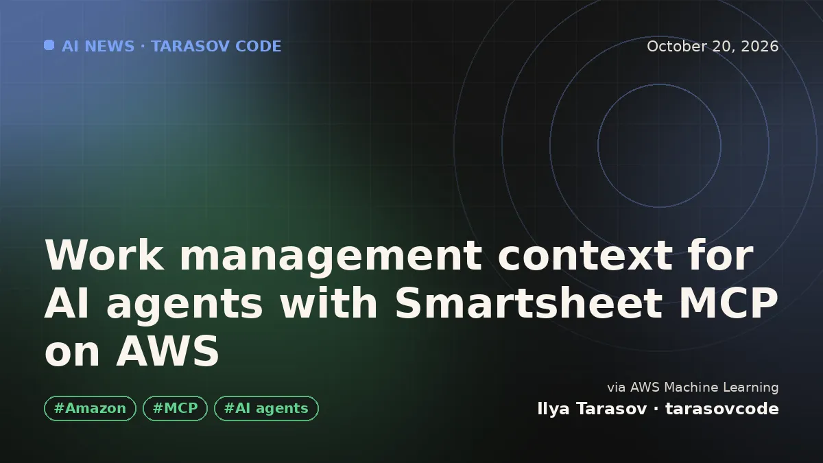 Work management context for AI agents with Smartsheet MCP on AWS