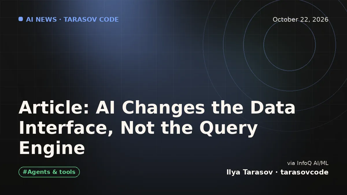 Article: AI Changes the Data Interface, Not the Query Engine