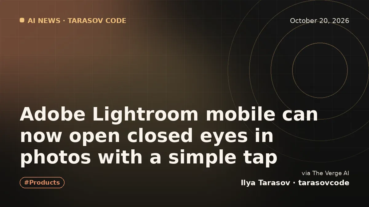 Adobe Lightroom mobile can now open closed eyes in photos with a simple tap