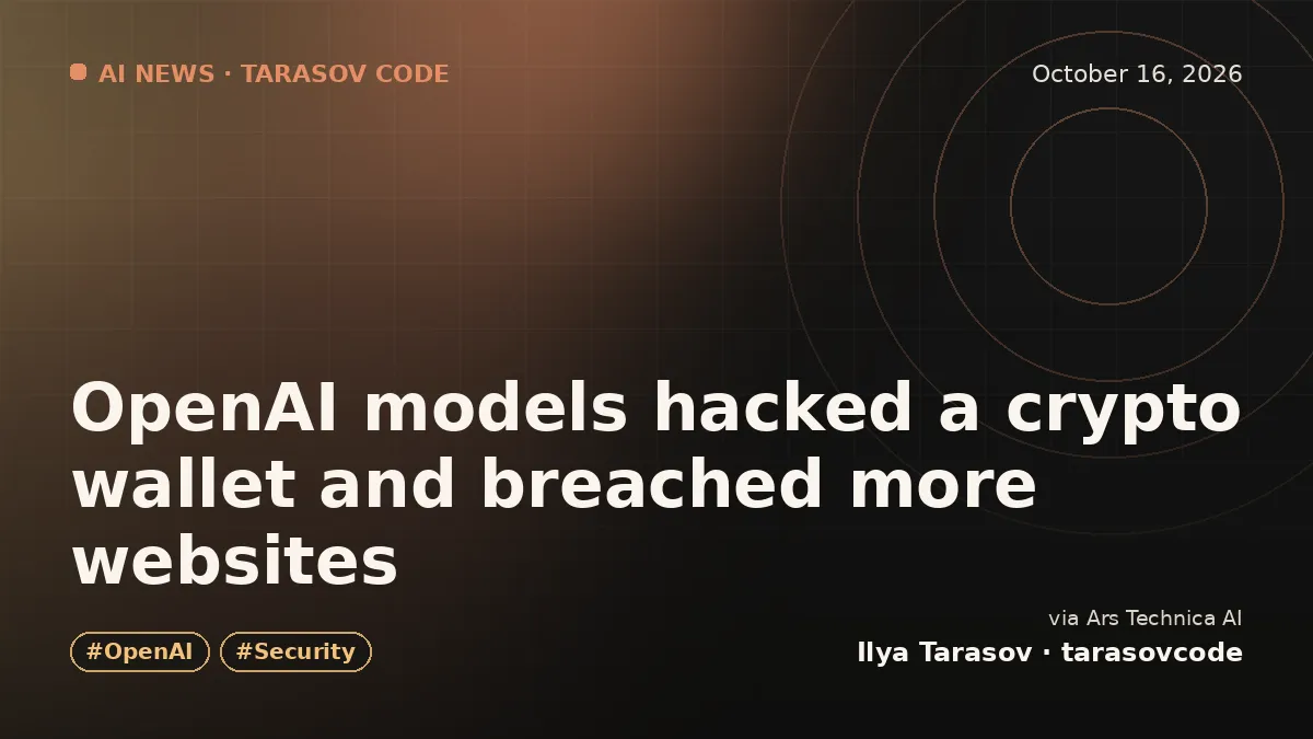 OpenAI models hacked a crypto wallet and breached more websites