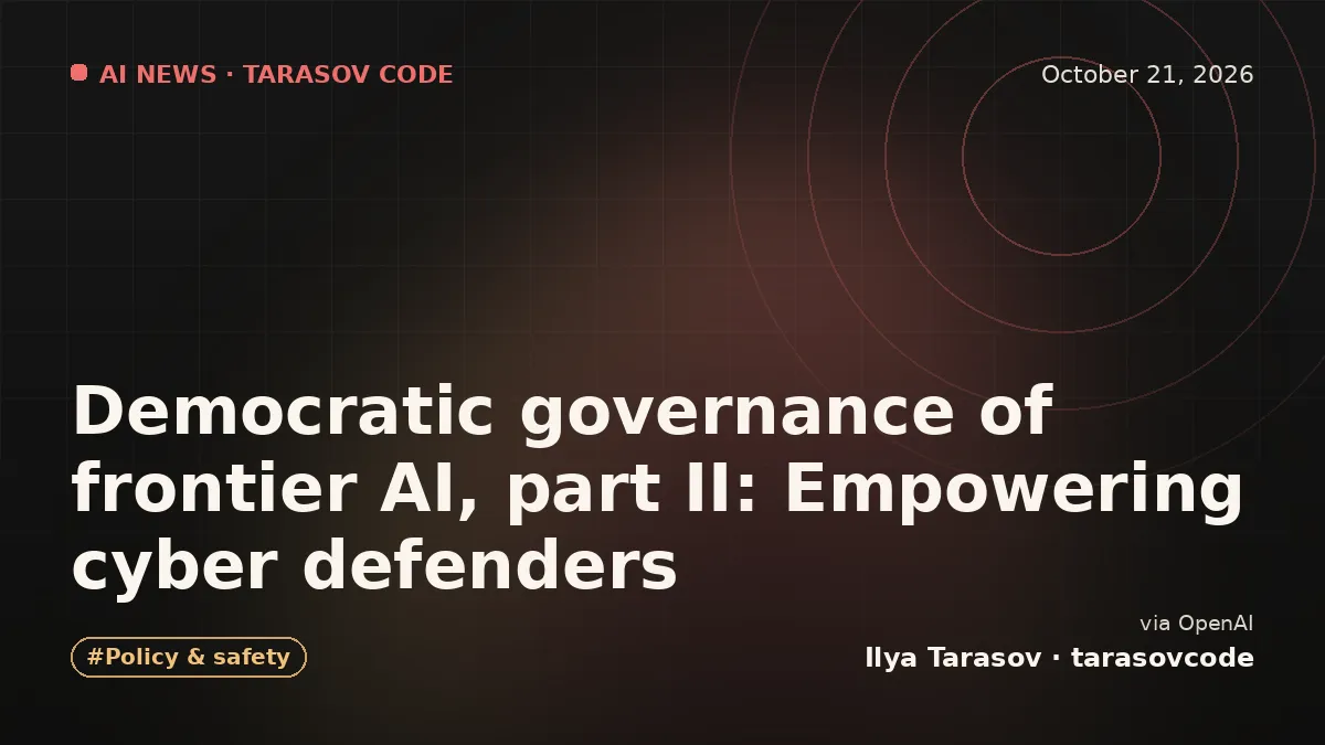 Democratic governance of frontier AI, part II: Empowering cyber defenders