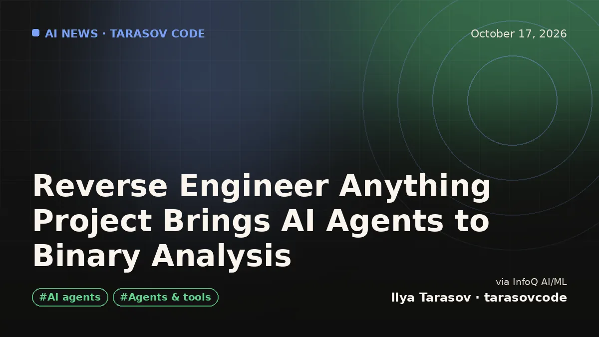 Reverse Engineer Anything Project Brings AI Agents to Binary Analysis