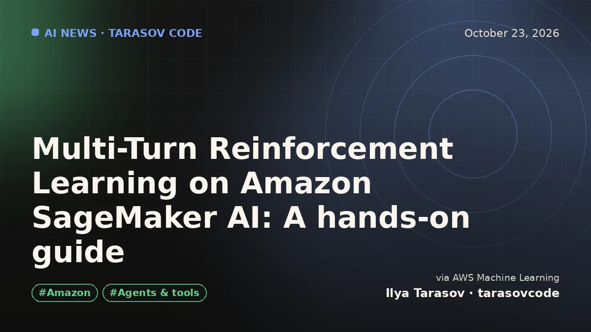 Multi-Turn Reinforcement Learning on Amazon SageMaker AI: A hands-on guide