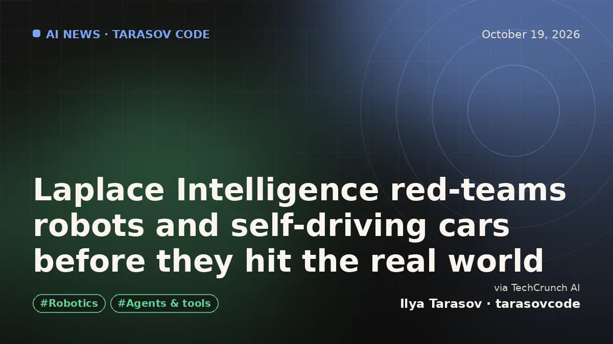 Laplace Intelligence red-teams robots and self-driving cars before they hit the real world