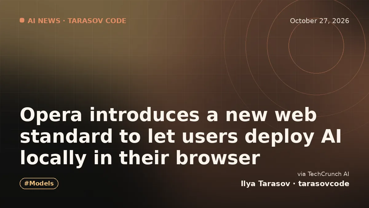 Opera introduces a new web standard to let users deploy AI locally in their browser