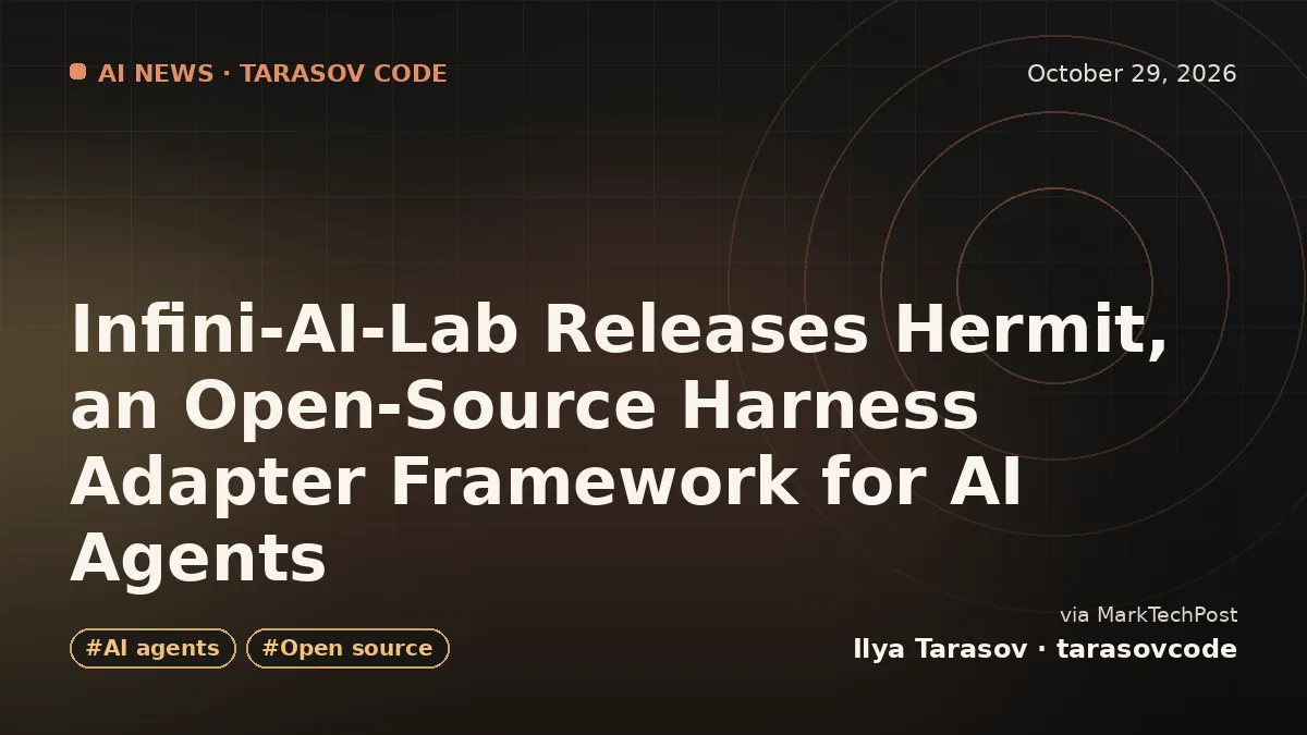 Infini-AI-Lab Releases Hermit, an Open-Source Harness Adapter Framework for AI Agents