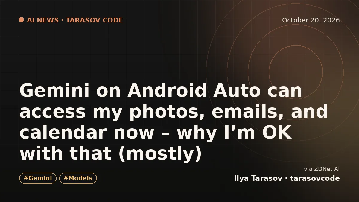 Gemini on Android Auto can access my photos, emails, and calendar now – why I’m OK with that (mostly)