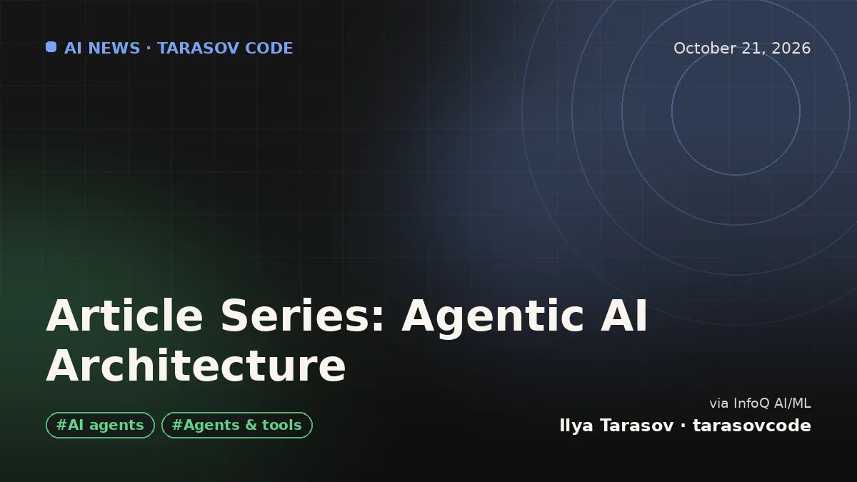 Article Series: Agentic AI Architecture