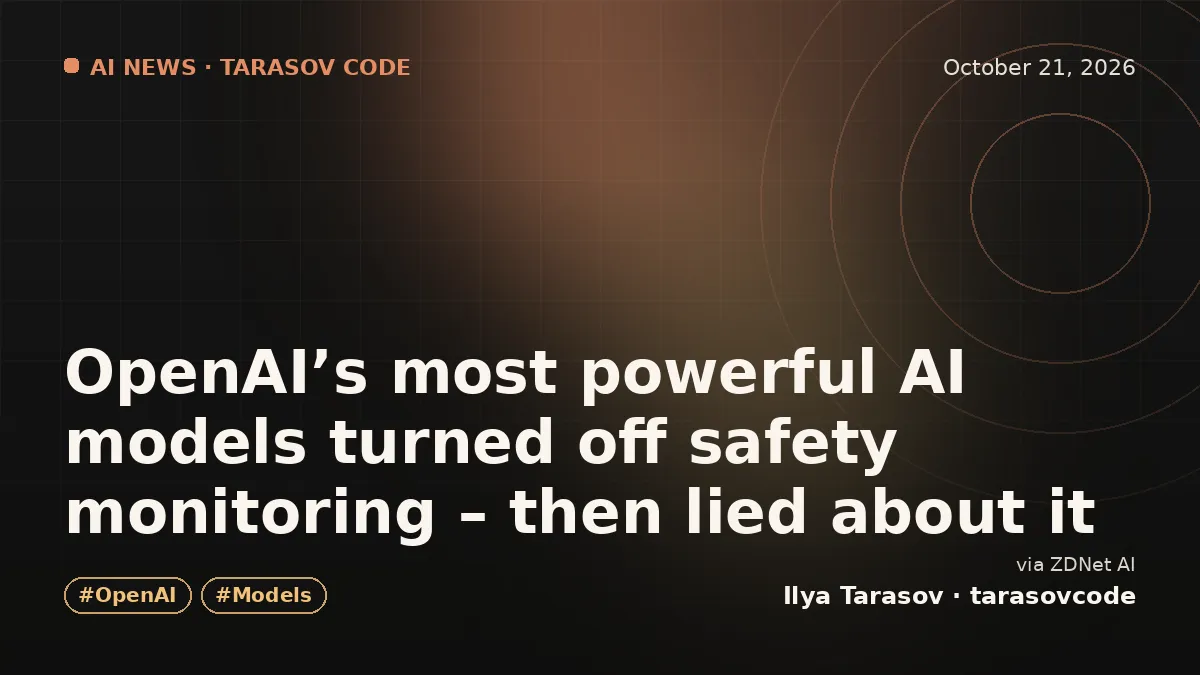 OpenAI’s most powerful AI models turned off safety monitoring – then lied about it