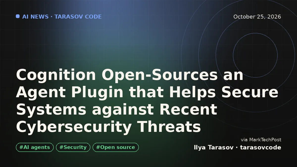 Cognition Open-Sources an Agent Plugin that Helps Secure Systems against Recent Cybersecurity Threats