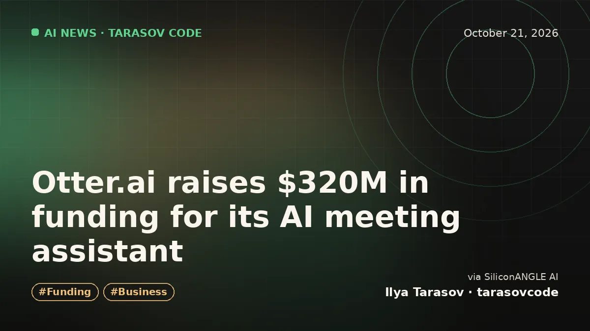 Otter.ai raises $320M in funding for its AI meeting assistant