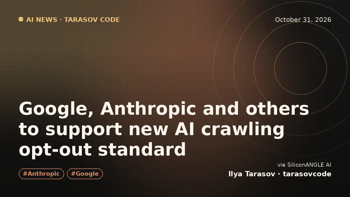 Google, Anthropic and others to support new AI crawling opt-out standard