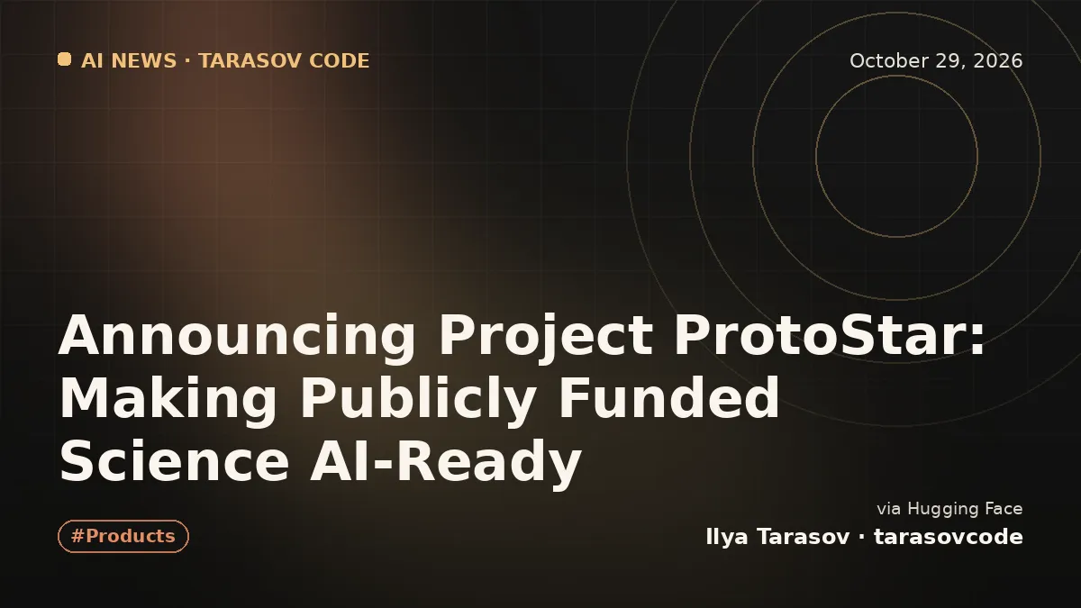 Announcing Project ProtoStar: Making Publicly Funded Science AI-Ready