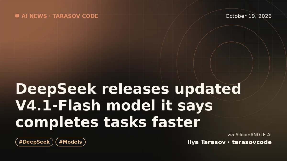 DeepSeek releases updated V4.1-Flash model it says completes tasks faster