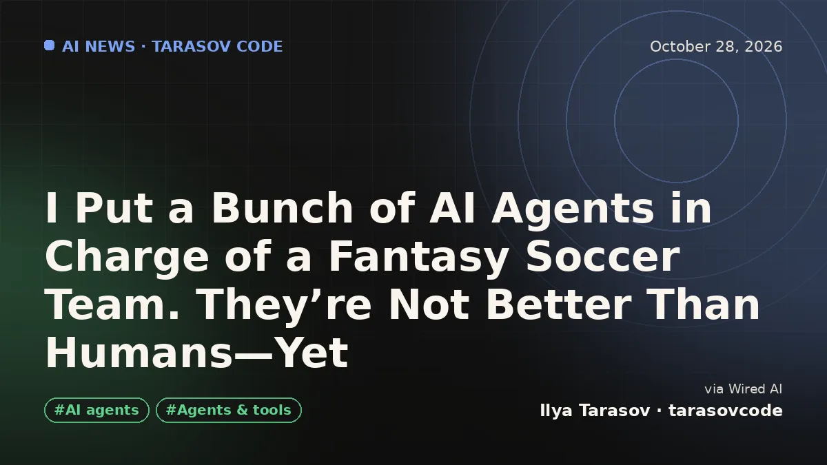 I Put a Bunch of AI Agents in Charge of a Fantasy Soccer Team. They’re Not Better Than Humans—Yet
