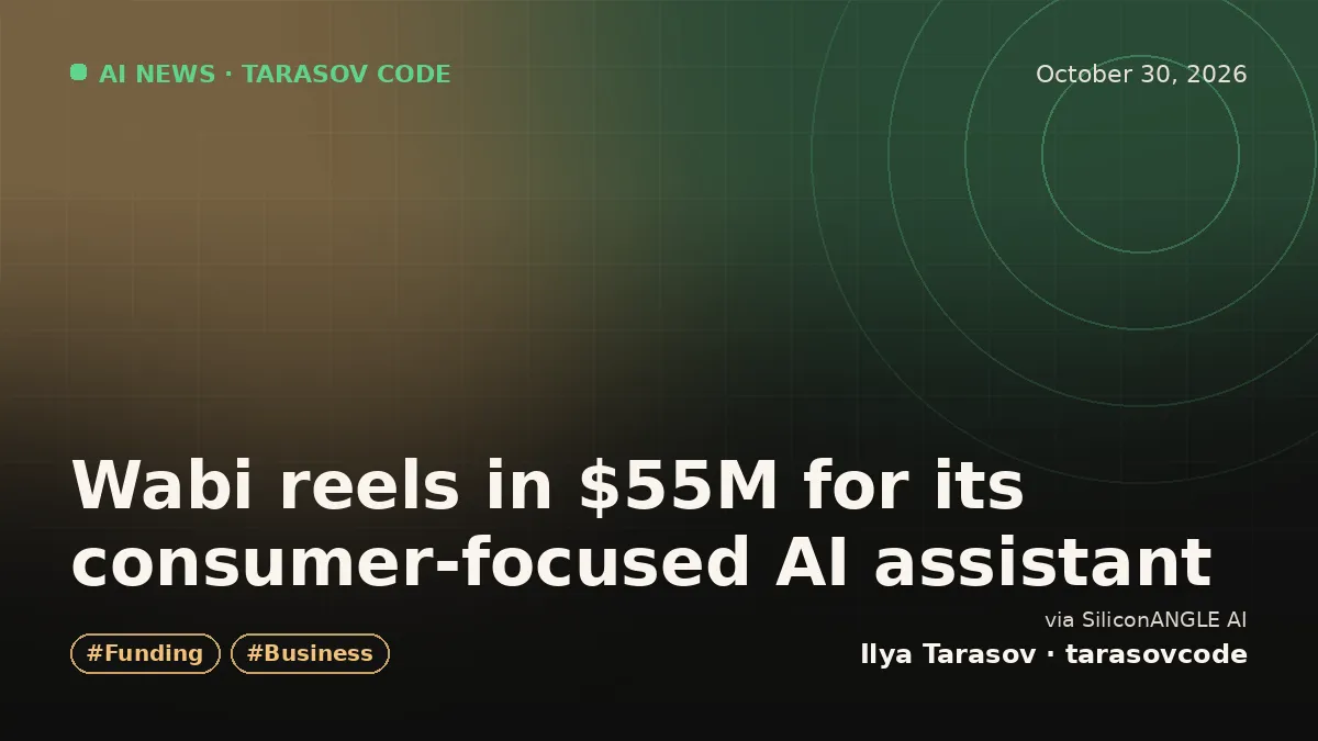 Wabi reels in $55M for its consumer-focused AI assistant