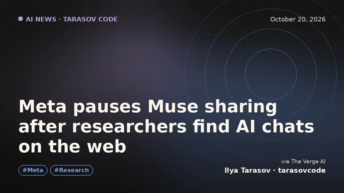 Meta pauses Muse sharing after researchers find AI chats on the web