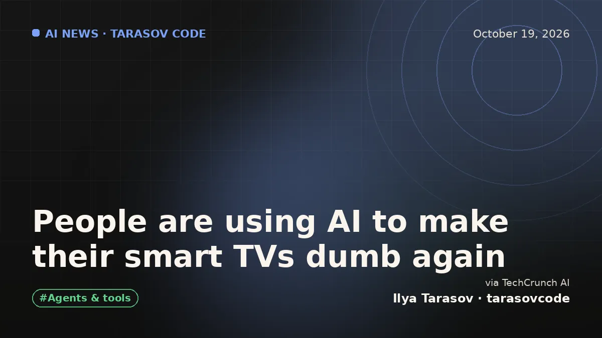 People are using AI to make their smart TVs dumb again