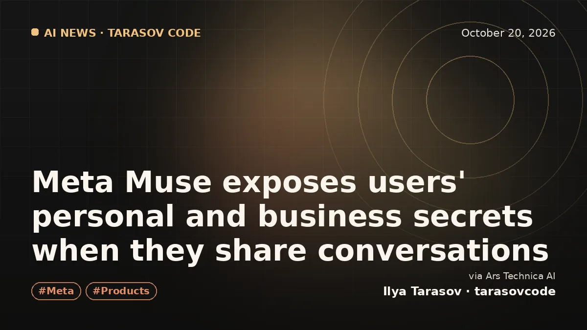 Meta Muse exposes users' personal and business secrets when they share conversations