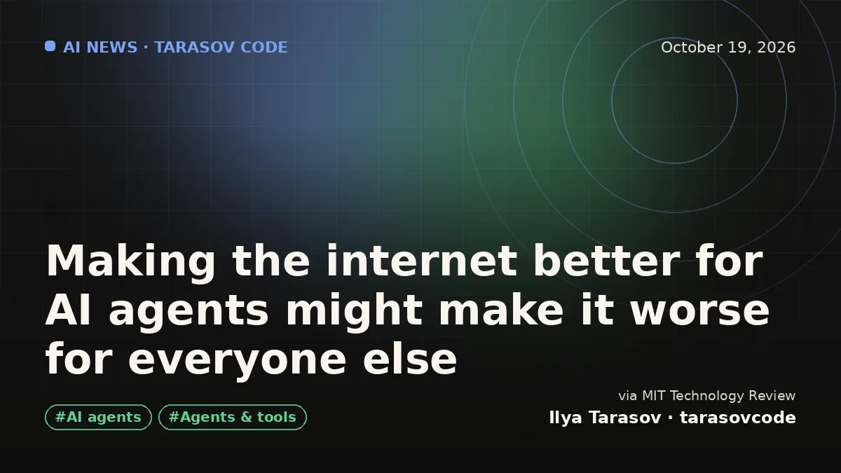 Making the internet better for AI agents might make it worse for everyone else